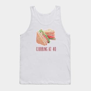 Clubbing at 40 Tank Top